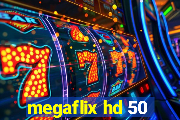 megaflix hd 50